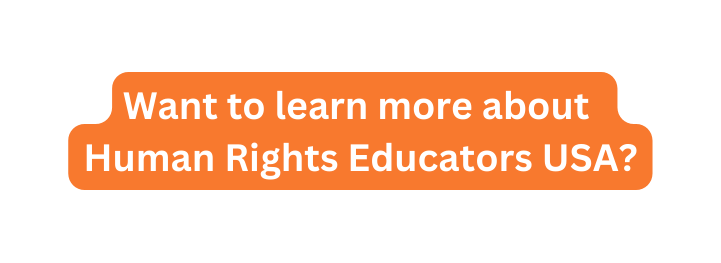 Want to learn more about Human Rights Educators USA
